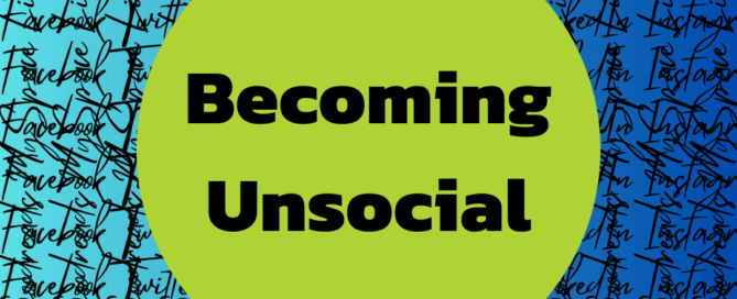Becoming Unsocial in a green dot on top of a cross-written list of social media platforms. Is a hot mess.